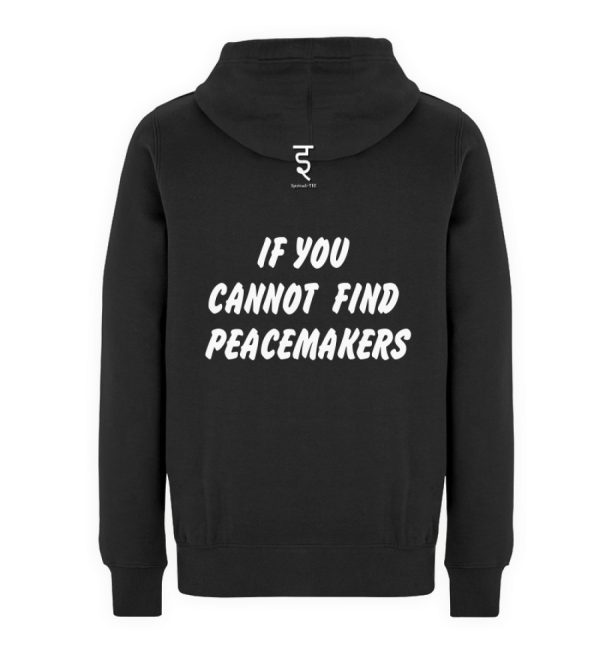 If You Cannot Find Peacemakers Be One - Unisex Premium Hoodie-16