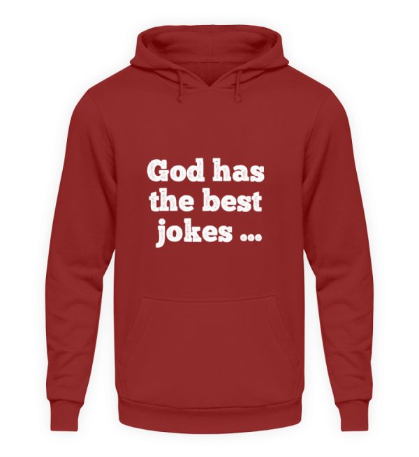 God has the best jokes ... ... just look at me! - Unisex Hoodie-1503