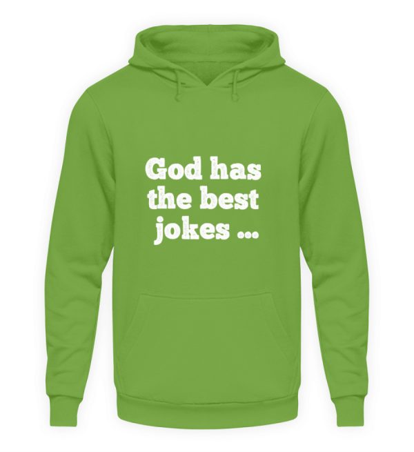 God has the best jokes ... ... just look at me! - Unisex Hoodie-1646