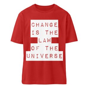 Change Is The Law Of The Universe - Organic Relaxed Shirt ST/ST-4