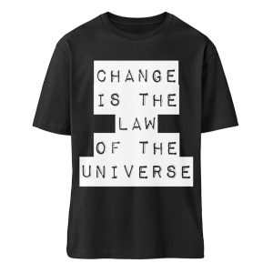 Change Is The Law Of The Universe - Organic Relaxed Shirt ST/ST-16