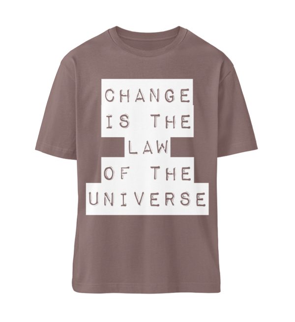 Change Is The Law Of The Universe - Organic Relaxed Shirt ST/ST-7219