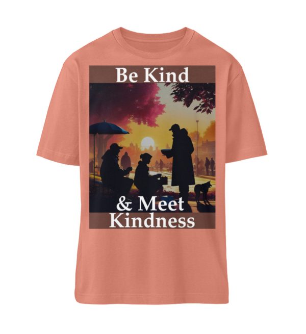 Be Kind And Meet Kindness - Organic Relaxed Shirt ST/ST-7063