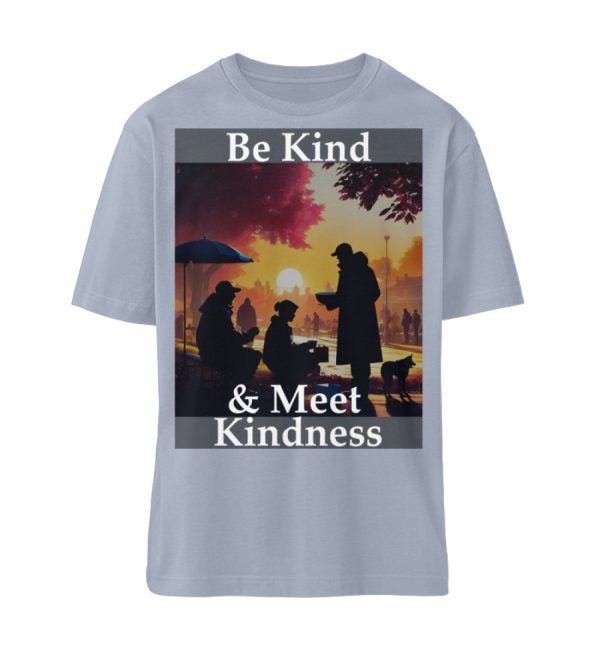 Be Kind And Meet Kindness - Organic Relaxed Shirt ST/ST-7164