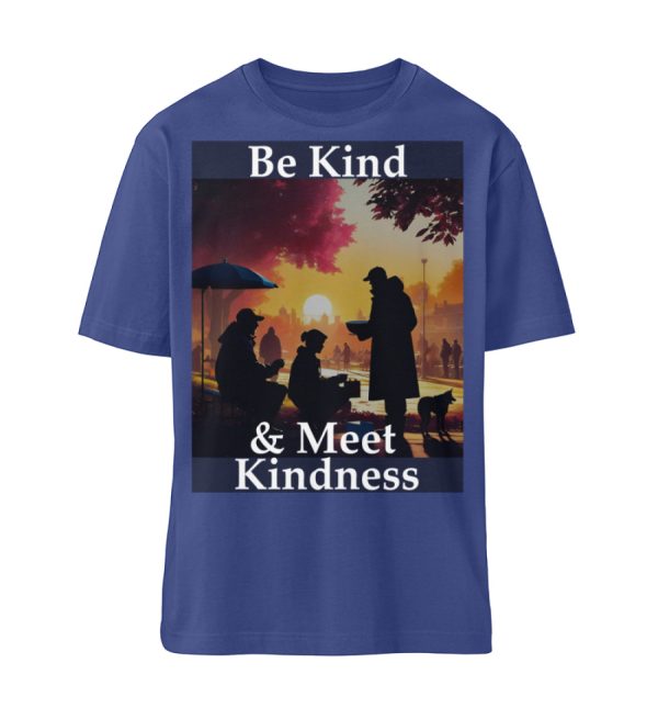 Be Kind And Meet Kindness - Organic Relaxed Shirt ST/ST-7217