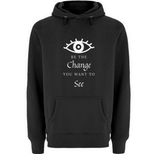 Be the change you want to see (in the world) - Unisex Premium Hoodie-16