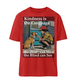 Kindness is the Language the Deaf can Hear the Blind can See - Organic Relaxed Shirt ST/ST-4