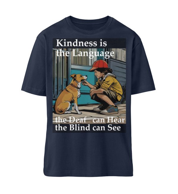 Kindness is the Language the Deaf can Hear the Blind can See - Organic Relaxed Shirt ST/ST-6887