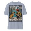 Kindness is the Language the Deaf can Hear the Blind can See - Organic Relaxed Shirt ST/ST-7164