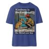 Kindness is the Language the Deaf can Hear the Blind can See - Organic Relaxed Shirt ST/ST-7217