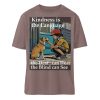 Kindness is the Language the Deaf can Hear the Blind can See - Organic Relaxed Shirt ST/ST-7219