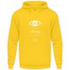 Be the change you want to see (in the world) - Unisex Hoodie-1774