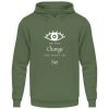 Be the change you want to see (in the world) - Unisex Hoodie-7267