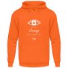 Be the change you want to see (in the world) - Unisex Hoodie-1692