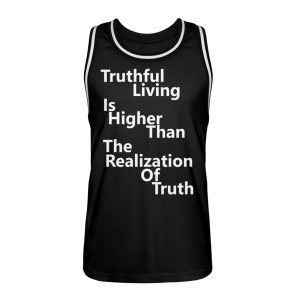 Spirituali-TEE - Truthful Living is Higher than the Realization of Truth - Unisex Basketball Jersey-16