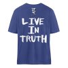 Live in Truth - Organic Relaxed Shirt ST/ST-7217