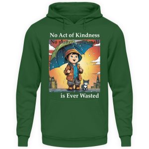 No Act of Kindness No Matter How Small is Ever Wasted - Unisex Hoodie-833