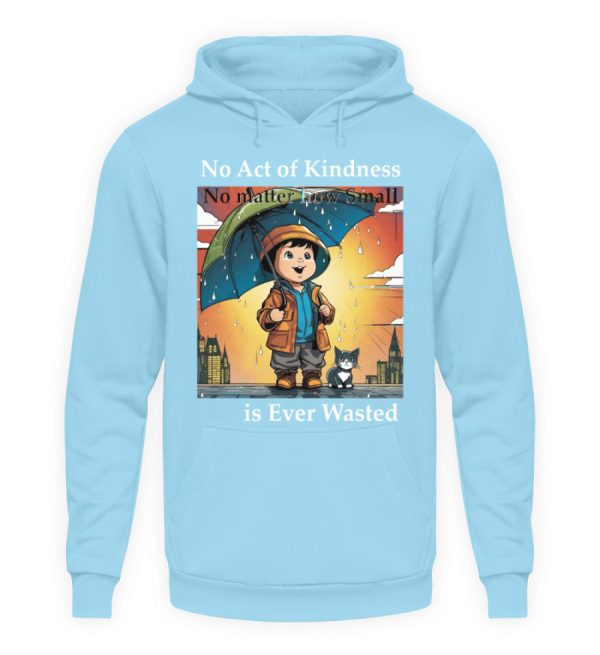 No Act of Kindness No Matter How Small is Ever Wasted - Unisex Hoodie-674