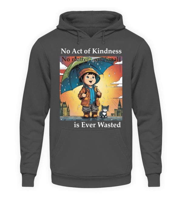 No Act of Kindness No Matter How Small is Ever Wasted - Unisex Hoodie-1762