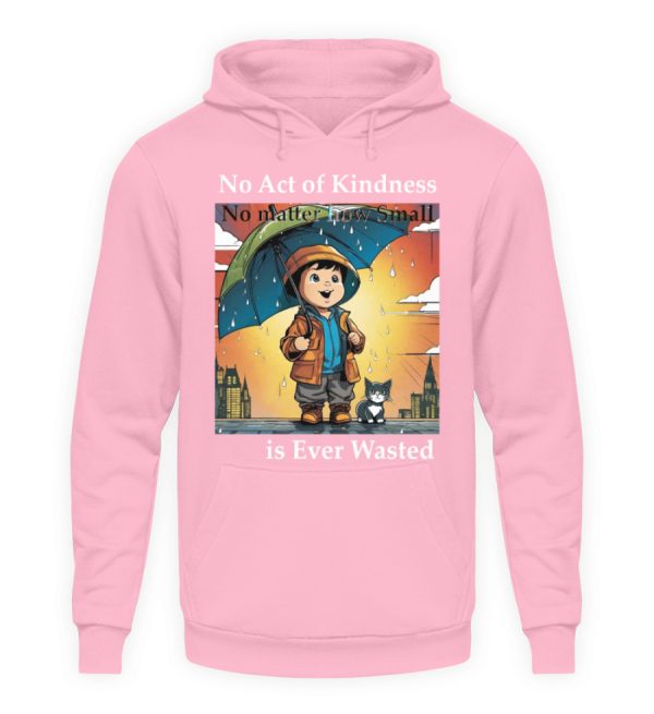 No Act of Kindness No Matter How Small is Ever Wasted - Unisex Hoodie-1490