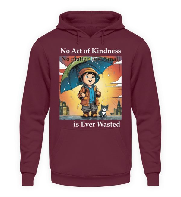 No Act of Kindness No Matter How Small is Ever Wasted - Unisex Hoodie-839