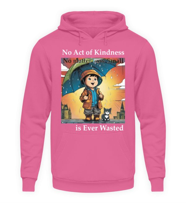 No Act of Kindness No Matter How Small is Ever Wasted - Unisex Hoodie-1521