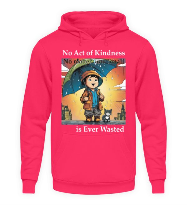 No Act of Kindness No Matter How Small is Ever Wasted - Unisex Hoodie-1610