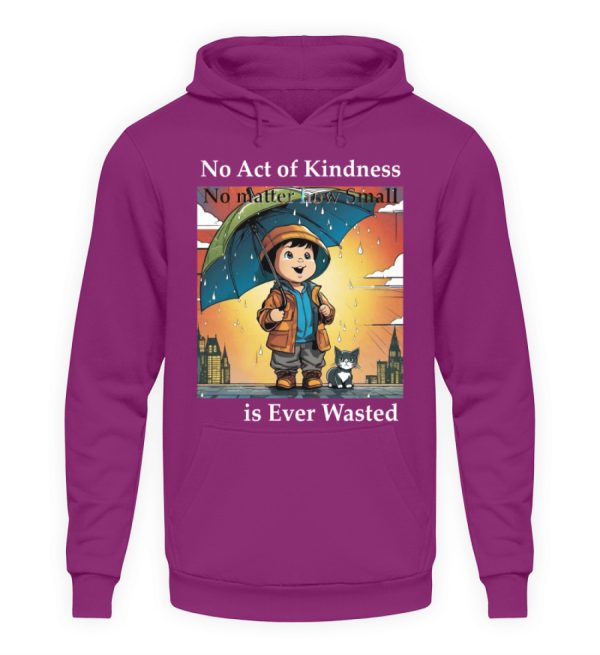 No Act of Kindness No Matter How Small is Ever Wasted - Unisex Hoodie-1658