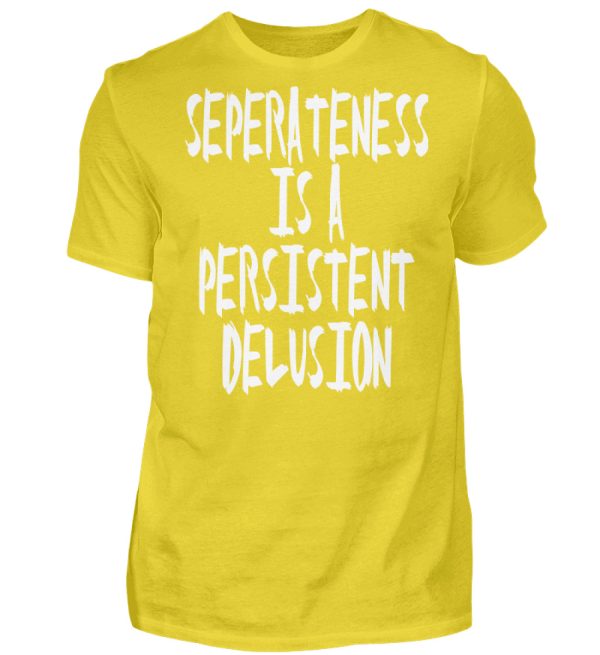 Seperateness is a Persistent Delusion - Men Basic Shirt-1102