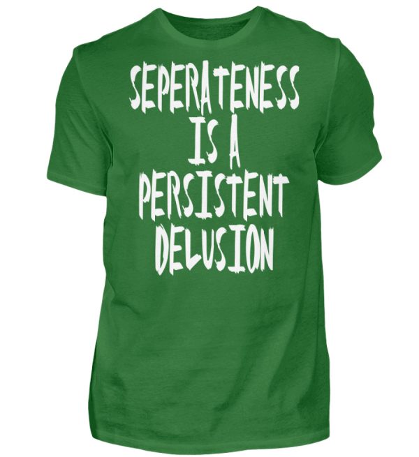 Seperateness is a Persistent Delusion - Men Basic Shirt-718