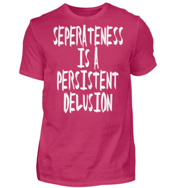 Seperateness is a Persistent Delusion - Men Basic Shirt-1216