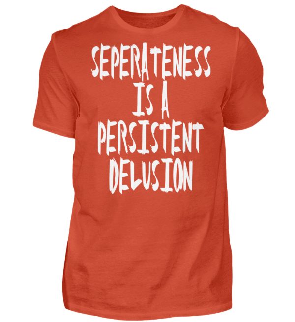 Seperateness is a Persistent Delusion - Men Basic Shirt-1236