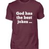 D9FBPSR4_BCTU004-839 God has the best jokes ... ... just look at me! - Men Basic Shirt-839