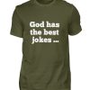 D9FBPSR4_BCTU004-1109 God has the best jokes ... ... just look at me! - Men Basic Shirt-1109