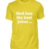 D9FBPSR4_BCTU004-1102 God has the best jokes ... ... just look at me! - Men Basic Shirt-1102
