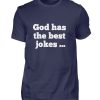 D9FBPSR4_BCTU004-198 God has the best jokes ... ... just look at me! - Men Basic Shirt-198