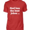D9FBPSR4_BCTU004-4 God has the best jokes ... ... just look at me! - Men Basic Shirt-4
