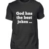 D9FBPSR4_BCTU004-16 God has the best jokes ... ... just look at me! - Men Basic Shirt-16
