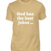 D9FBPSR4_BCTU004-224 God has the best jokes ... ... just look at me! - Men Basic Shirt-224