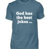 D9FBPSR4_BCTU004-1230 God has the best jokes ... ... just look at me! - Men Basic Shirt-1230