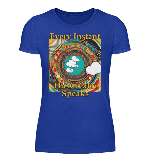 Every instant, the Creator Speaks - Women Basic Shirt-2496