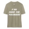 If You Cannot Find Peacemakers Be One - Organic Relaxed Shirt ST/ST-651