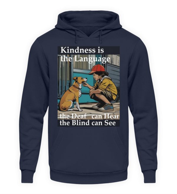 Kindness is the Language the Deaf can Hear the Blind can See - Unisex Hoodie-1698