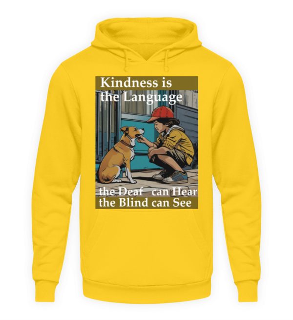 Kindness is the Language the Deaf can Hear the Blind can See - Unisex Hoodie-1774