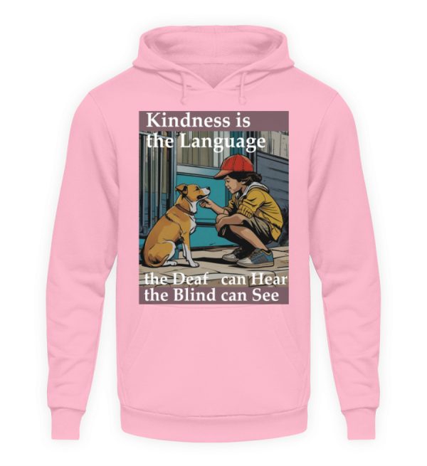 Kindness is the Language the Deaf can Hear the Blind can See - Unisex Hoodie-1490