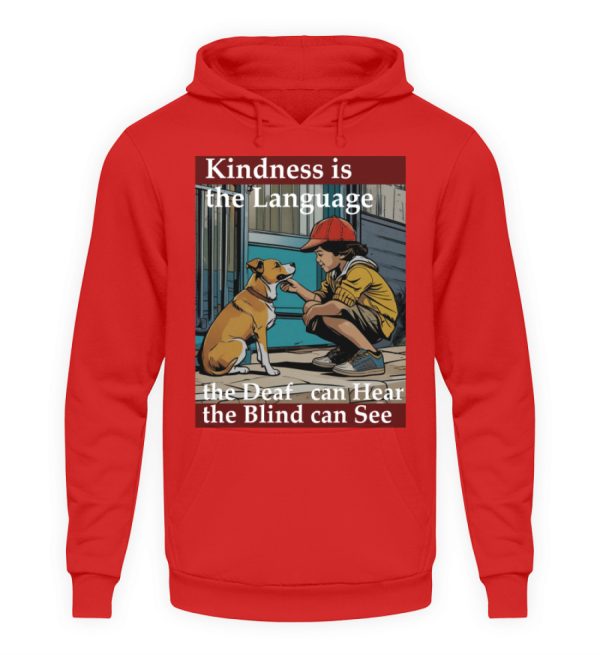 Kindness is the Language the Deaf can Hear the Blind can See - Unisex Hoodie-1565