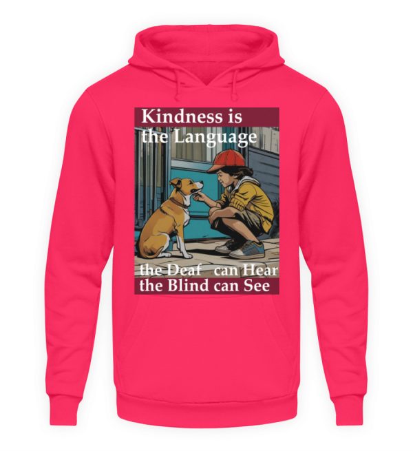 Kindness is the Language the Deaf can Hear the Blind can See - Unisex Hoodie-1610