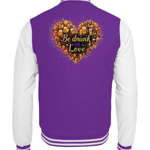 Be Drunk With Love - Collegejacket-6752