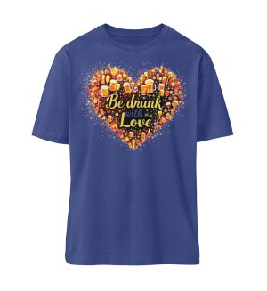 Be Drunk With Love - Organic Relaxed Shirt ST/ST-7217