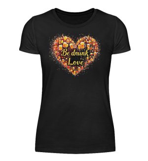 Be Drunk With Love - Women Basic Shirt-16